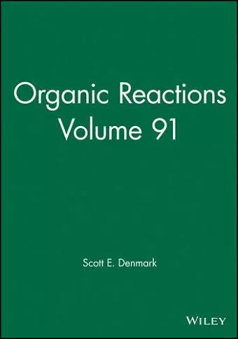 Organic Reactions, Volume 91 cover