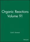 Organic Reactions, Volume 91 cover