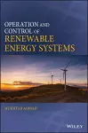 Operation and Control of Renewable Energy Systems cover