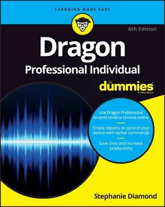 Dragon NaturallySpeaking For Dummies, 6th Edition cover