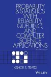 Probability and Statistics with Reliability, Queuing, and Computer Science Applications cover