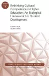 Rethinking Cultural Competence in Higher Education: An Ecological Framework for Student Development: ASHE Higher Education Report, Volume 42, Number 4 cover