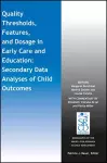 Quality Thresholds, Features, and Dosage in Early Care and Education cover