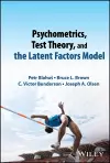 Psychometrics, Test Theory, and the Latent Factors Model cover