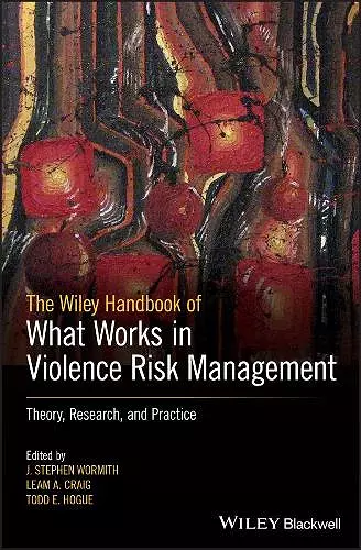 The Wiley Handbook of What Works in Violence Risk Management cover