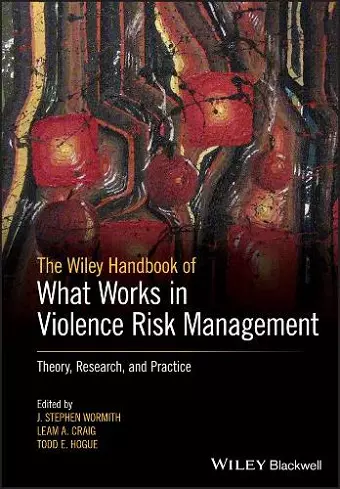 The Wiley Handbook of What Works in Violence Risk Management cover