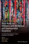 The Wiley Handbook on What Works for Offenders with Intellectual and Developmental Disabilities cover