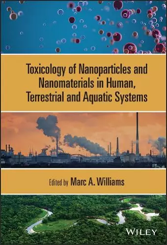 Toxicology of Nanoparticles and Nanomaterials in Human, Terrestrial and Aquatic Systems cover