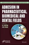 Adhesion in Pharmaceutical, Biomedical, and Dental Fields cover