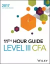 Wiley 11th Hour Guide for 2017 Level III CFA Exam cover