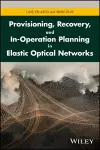 Provisioning, Recovery, and In-Operation Planning in Elastic Optical Networks cover