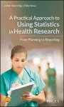 A Practical Approach to Using Statistics in Health Research cover