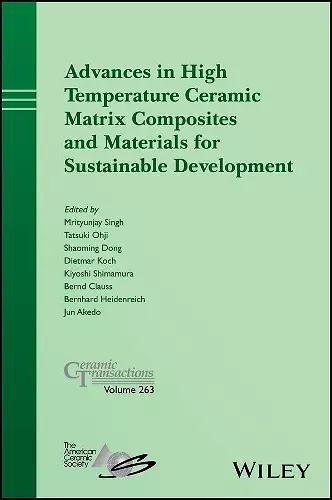 Advances in High Temperature Ceramic Matrix Composites and Materials for Sustainable Development cover