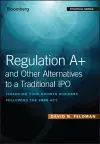 Regulation A+ and Other Alternatives to a Traditional IPO cover