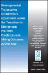 Developmental Trajectories of Children's Adjustment across the Transition to Siblinghood cover