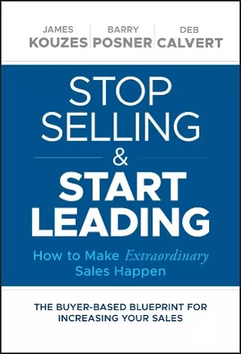 Stop Selling and Start Leading cover