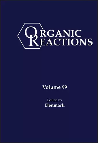 Organic Reactions, Volume 99 cover