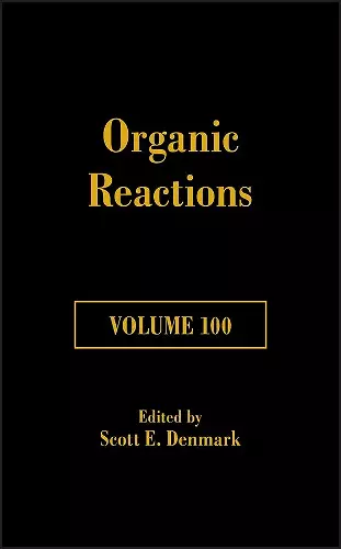 Organic Reactions, Volume 100 cover