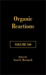 Organic Reactions, Volume 100 cover