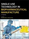 Single-Use Technology in Biopharmaceutical Manufacture cover