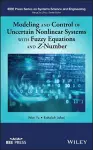 Modeling and Control of Uncertain Nonlinear Systems with Fuzzy Equations and Z-Number cover