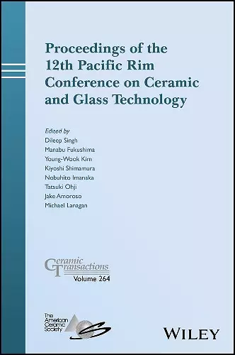 Proceedings of the 12th Pacific Rim Conference on Ceramic and Glass Technology cover