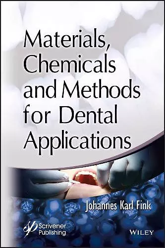 Materials, Chemicals and Methods for Dental Applications cover