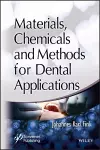 Materials, Chemicals and Methods for Dental Applications cover