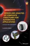 Design and Analysis of Composite Structures for Automotive Applications cover