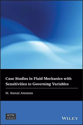 Case Studies in Fluid Mechanics with Sensitivities to Governing Variables cover