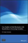 Case Studies in Fluid Mechanics with Sensitivities to Governing Variables cover