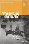 Decolonising Geography? Disciplinary Histories and the End of the British Empire in Africa, 1948-1998 cover