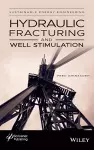 Hydraulic Fracturing and Well Stimulation, Volume 1 cover