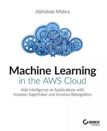 Machine Learning in the AWS Cloud cover