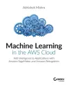 Machine Learning in the AWS Cloud cover