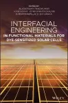 Interfacial Engineering in Functional Materials for Dye-Sensitized Solar Cells cover