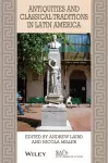 Antiquities and Classical Traditions in Latin America cover