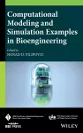 Computational Modeling and Simulation Examples in Bioengineering cover