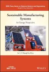 Sustainable Manufacturing Systems: An Energy Perspective cover