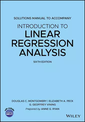 Introduction to Linear Regression Analysis, 6e Solutions Manual cover