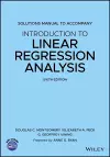 Introduction to Linear Regression Analysis, 6e Solutions Manual cover