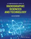 A Comprehensive Guide to Radiographic Sciences and Technology cover