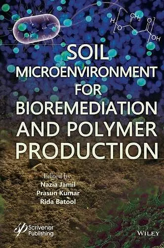 Soil Microenvironment for Bioremediation and Polymer Production cover