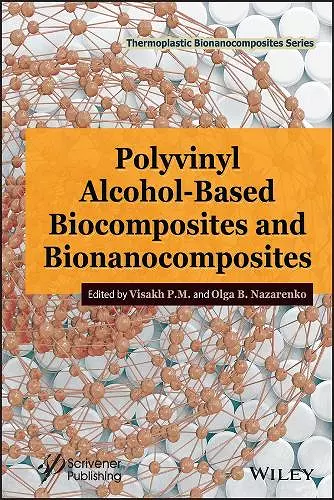 Polyvinyl Alcohol-Based Biocomposites and Bionanocomposites cover