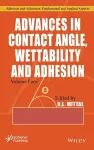 Advances in Contact Angle, Wettability and Adhesion, Volume 4 cover