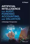 Artificial Intelligence for Audit, Forensic Accounting, and Valuation cover