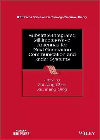 Substrate-Integrated Millimeter-Wave Antennas for Next-Generation Communication and Radar Systems cover