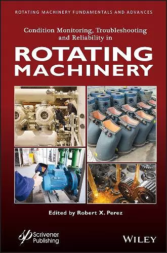 Condition Monitoring, Troubleshooting and Reliability in Rotating Machinery cover