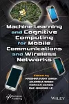 Machine Learning and Cognitive Computing for Mobile Communications and Wireless Networks cover