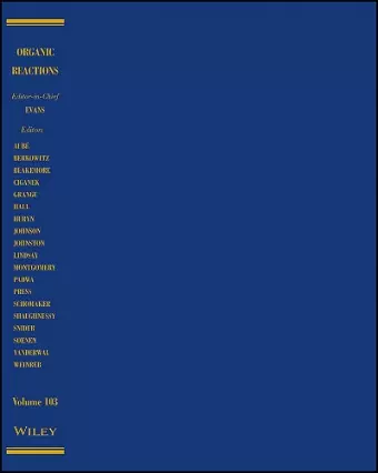 Organic Reactions, Parts A and B, Volume 103 cover